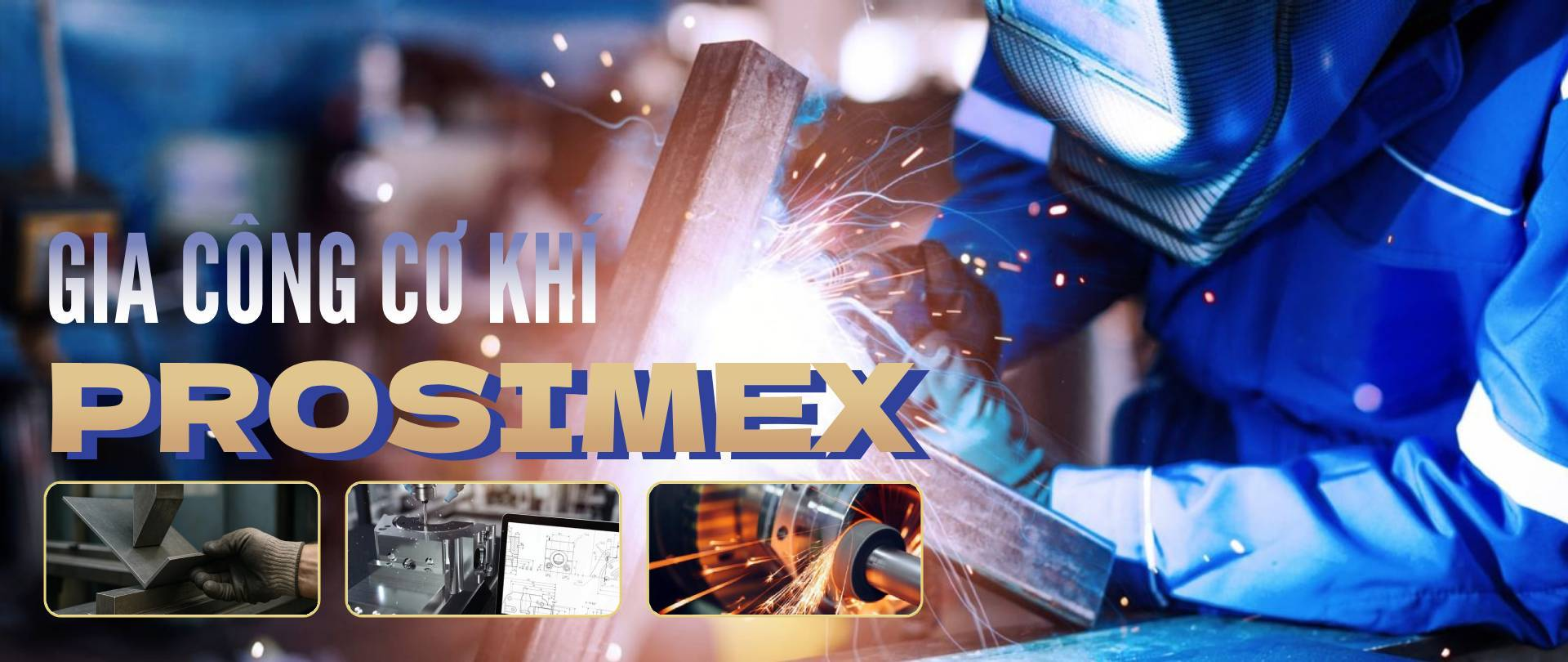 PROSIMEX - ĐƠN VỊ GIA CÔNG CƠ KHÍ HÀNG ĐẦU VIỆT 